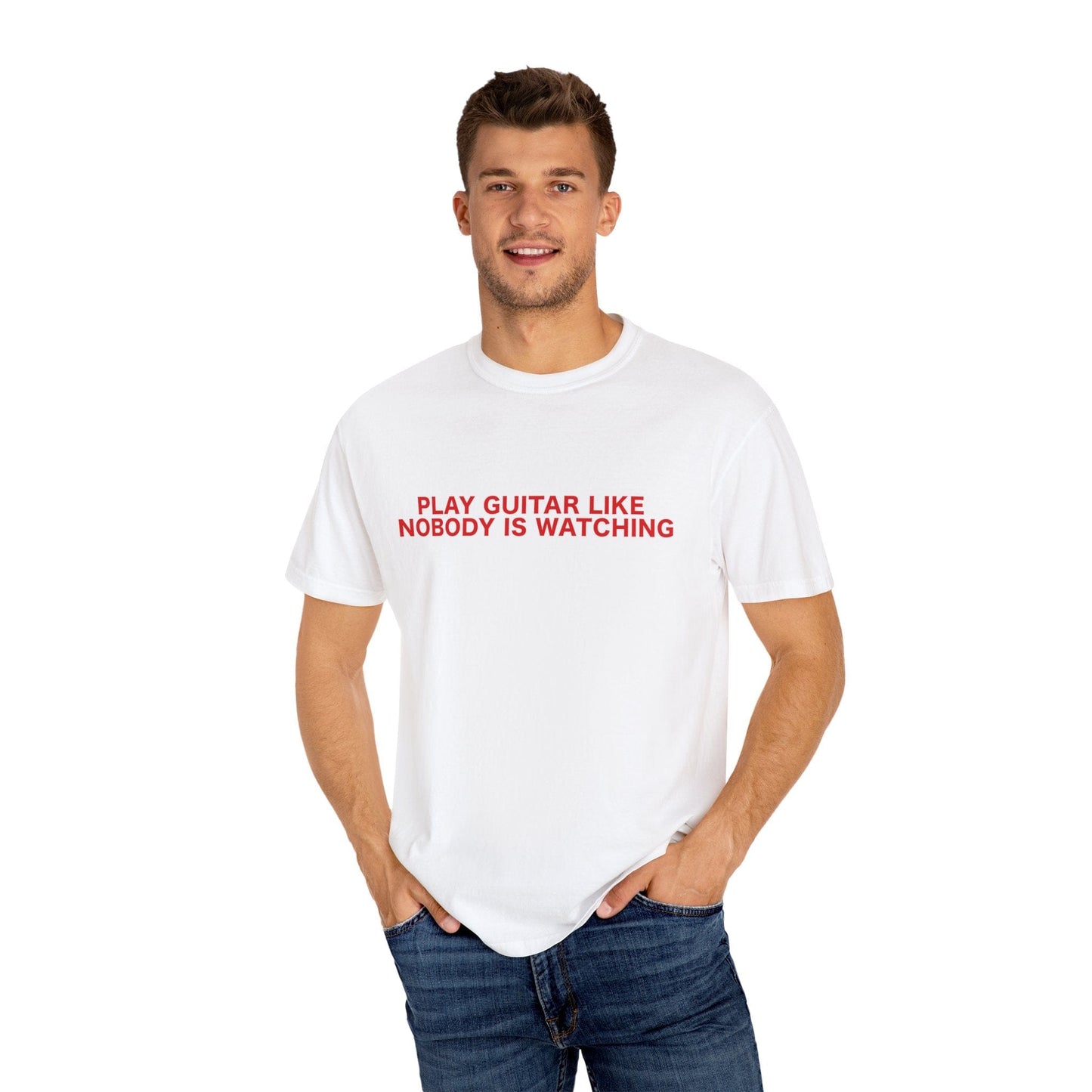Play Guitar Like Nobody Is Watching, Comfort Colors Unisex T-shirt
