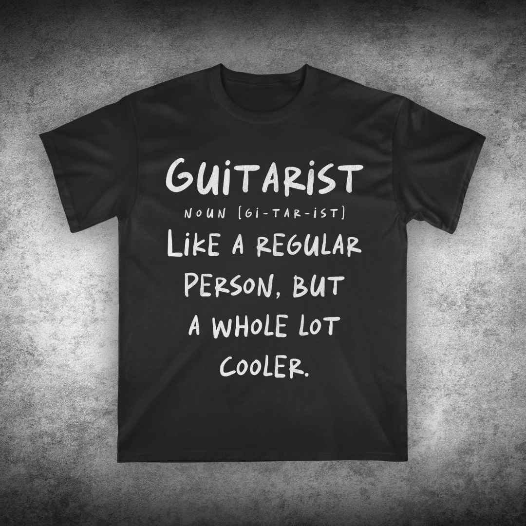 Guitarist - Like A Regular Person, But A Whole Lot Cooler, Unisex T-shirt