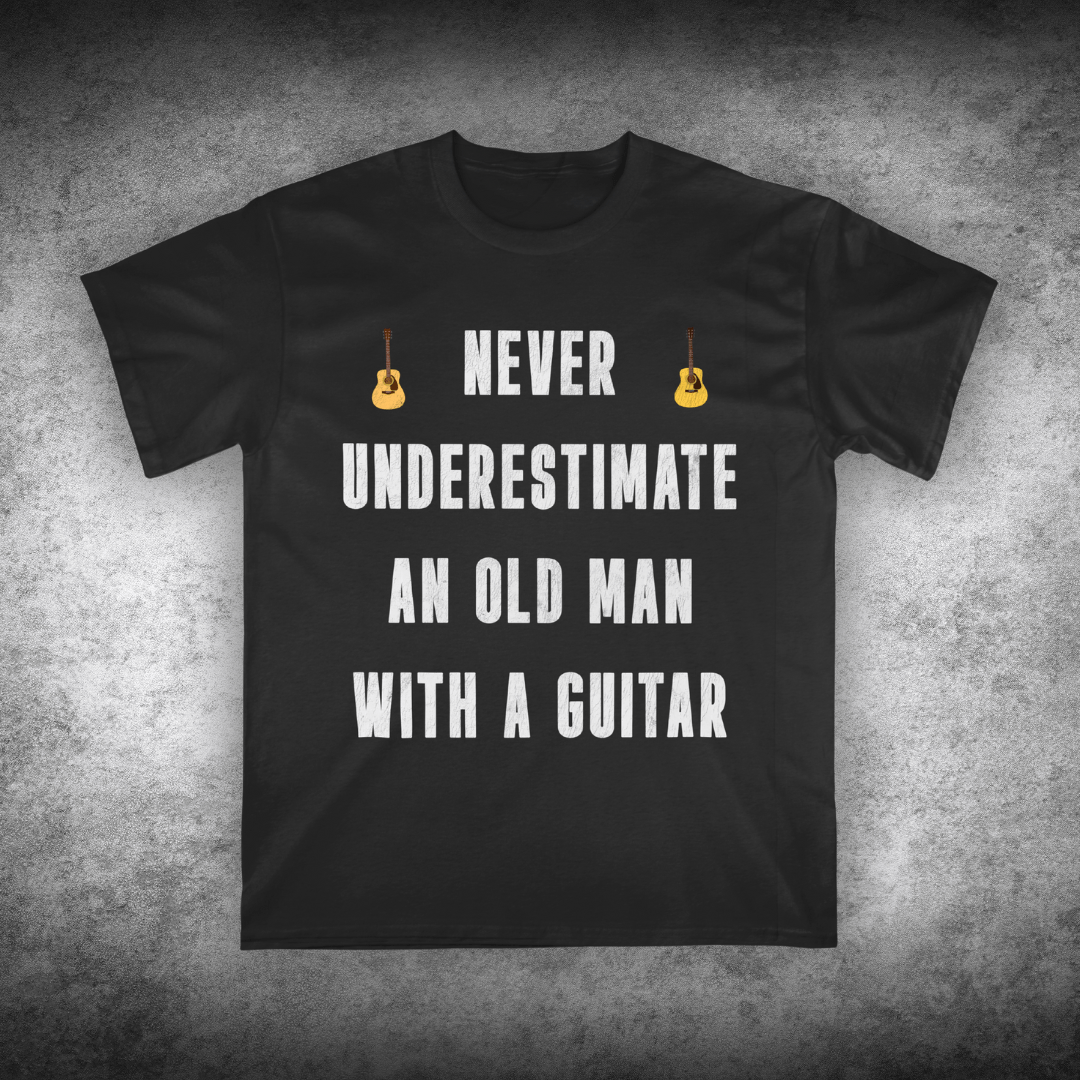 Never Underestimate An Old Man With A Guitar, Unisex T-shirt