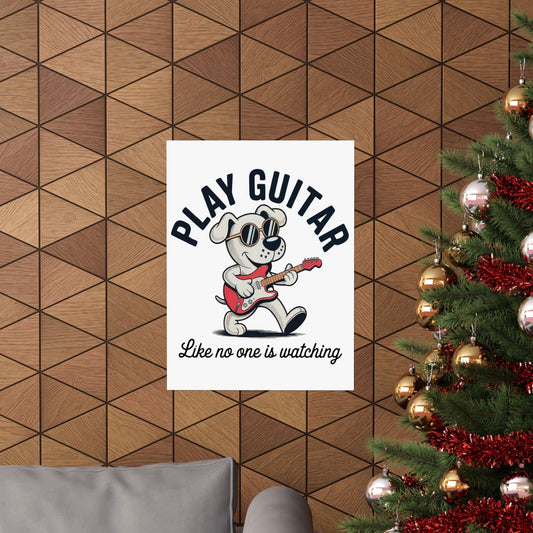 Play Guitar Like No One Is Watching Poster – Fun Music Wall Art for Guitar Lovers