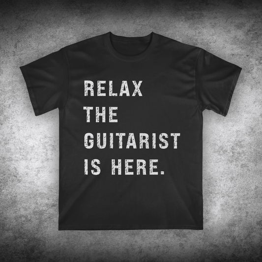 Relax The Guitarist Is Here, Unisex T-shirt