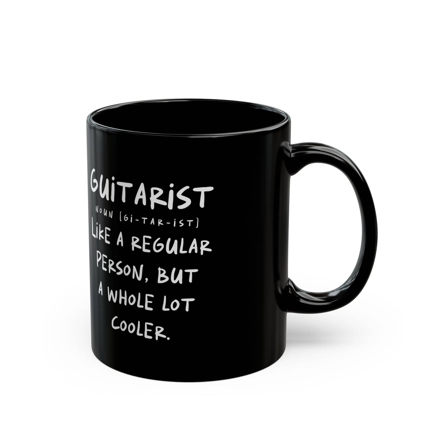 Guitarist - Like A Regular Person, But A Whole Lot Cooler, 11oz Black Mug