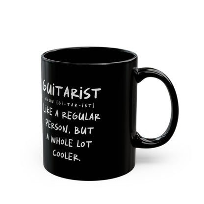 Guitarist - Like A Regular Person, But A Whole Lot Cooler, 11oz Black Mug