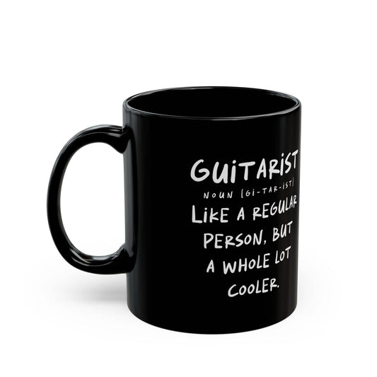 Guitarist - Like A Regular Person, But A Whole Lot Cooler, 11oz Black Mug