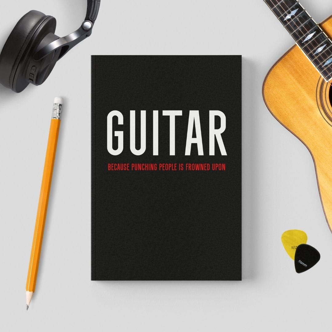 Guitar - Because Punching People Is Frowned Upon Journal