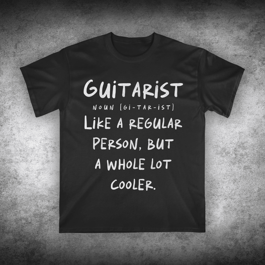 Guitarist - Like A Regular Person, But A Whole Lot Cooler, Unisex T-shirt