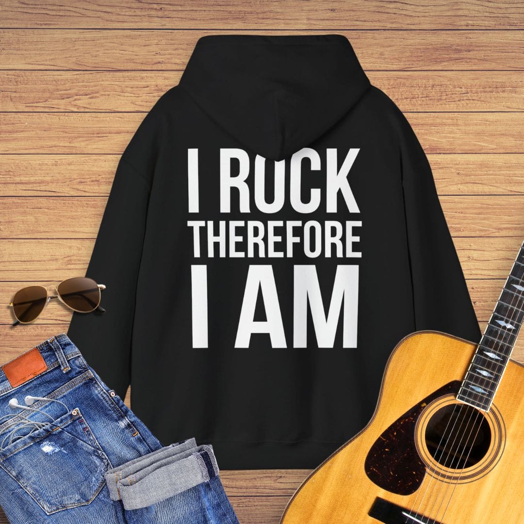 I Rock Therefore I Am Hoodie
