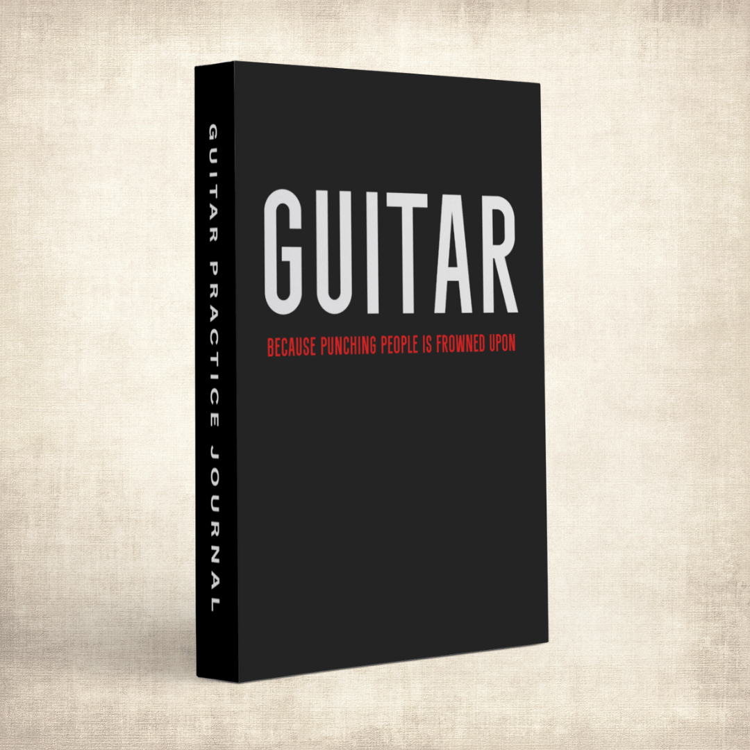 Guitar - Because Punching People Is Frowned Upon Journal