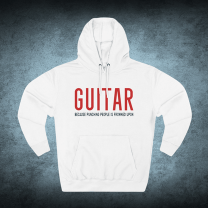 Guitar - Because Punching People Is Frowned Upon Hoodie