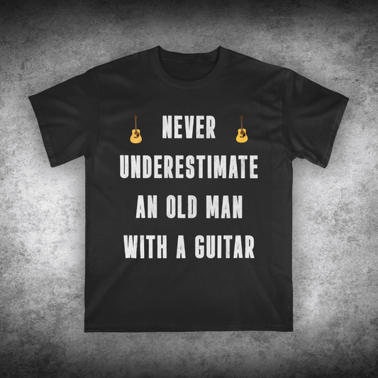Never Underestimate An Old Man With A Guitar, Unisex T-shirt