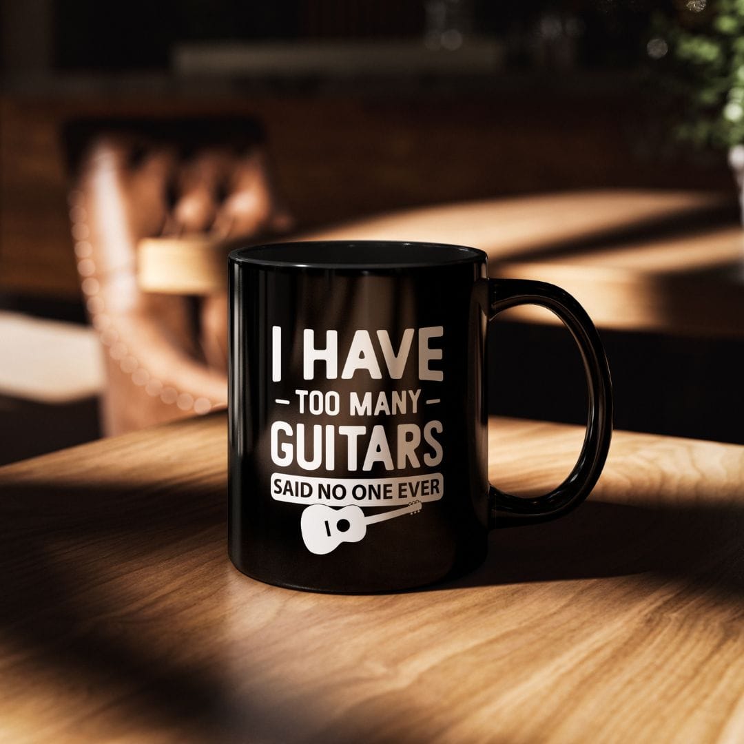 I Have Too Many Guitars 11oz Mug