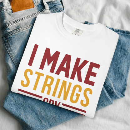 I Make Strings Cry Guitar T-shirt