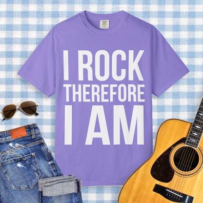 I Rock Therefore I Am T-shirt